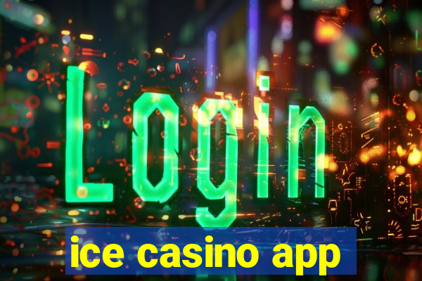 ice casino app